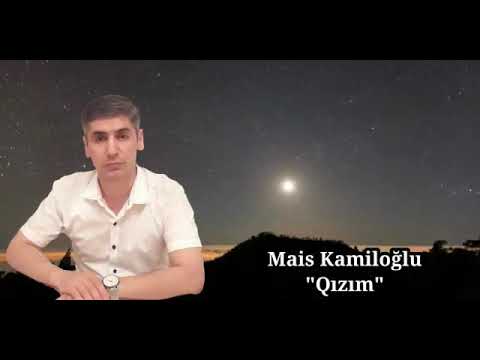 Mais Kamiloğlu - Qızım (Şeir)