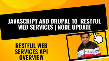 JavaScript and Drupal 10  RESTful Web Services | Node Update
