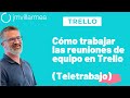 Cómo trabajar las reuniones de equipo en Trello (Teletrabajo)