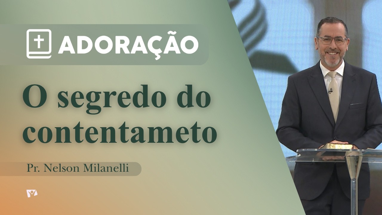 O Segredo do Contentamento | Pr. Gilmar Batistoti