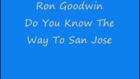 Ron Goodwin - Do You Know The Way To San Jose.wmv