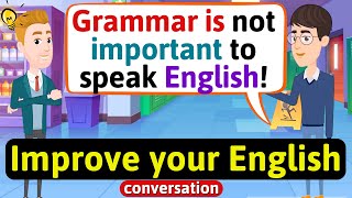 Improve English Speaking Skills Everyday (Tips to speak in English) English Conversation Practice