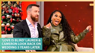 ‘Love Is Blind’ Stars Lauren & Cameron Look Back on Their Wedding 5 Years Later