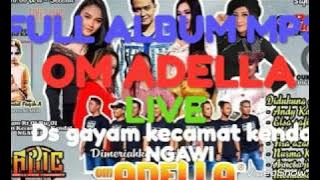 FULL ALBUM OM ADELLA MP3 LIVE ds. gayam kec. KENDAL NGAWI