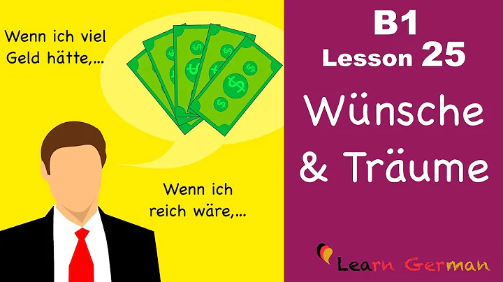 B1 - Lesson 25 | Konjunktiv II | Irreale Wünsche und Träume | Learn German intermediate