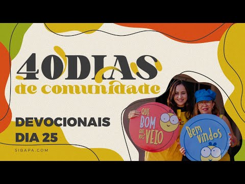 40 DIAS DE COMUNIDADE | Devocional DIA 25