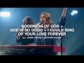 Goodness of God, God Is So Good, I Could Sing Of Your Love Forever | Jessie Harris &amp; Matthew Harris