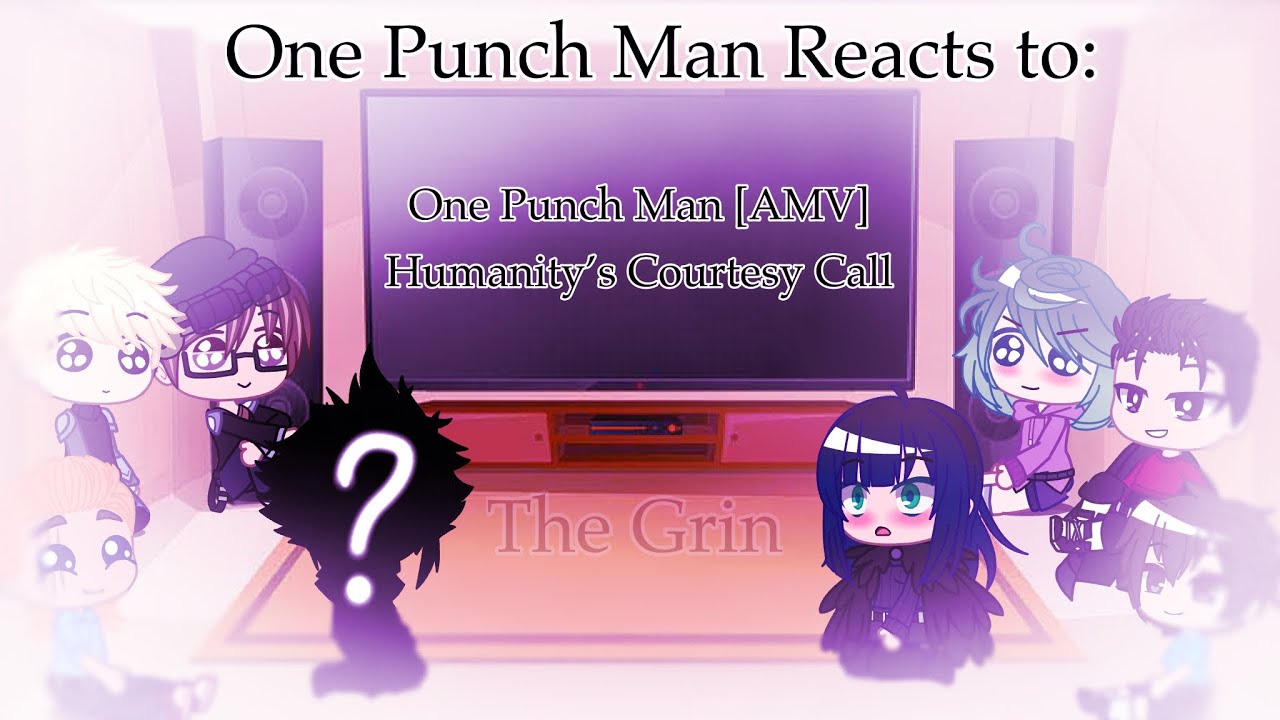 One Punch Man Reacts to: One Punch Man AMV Humanity’s Courtesy Call (repost-repost)