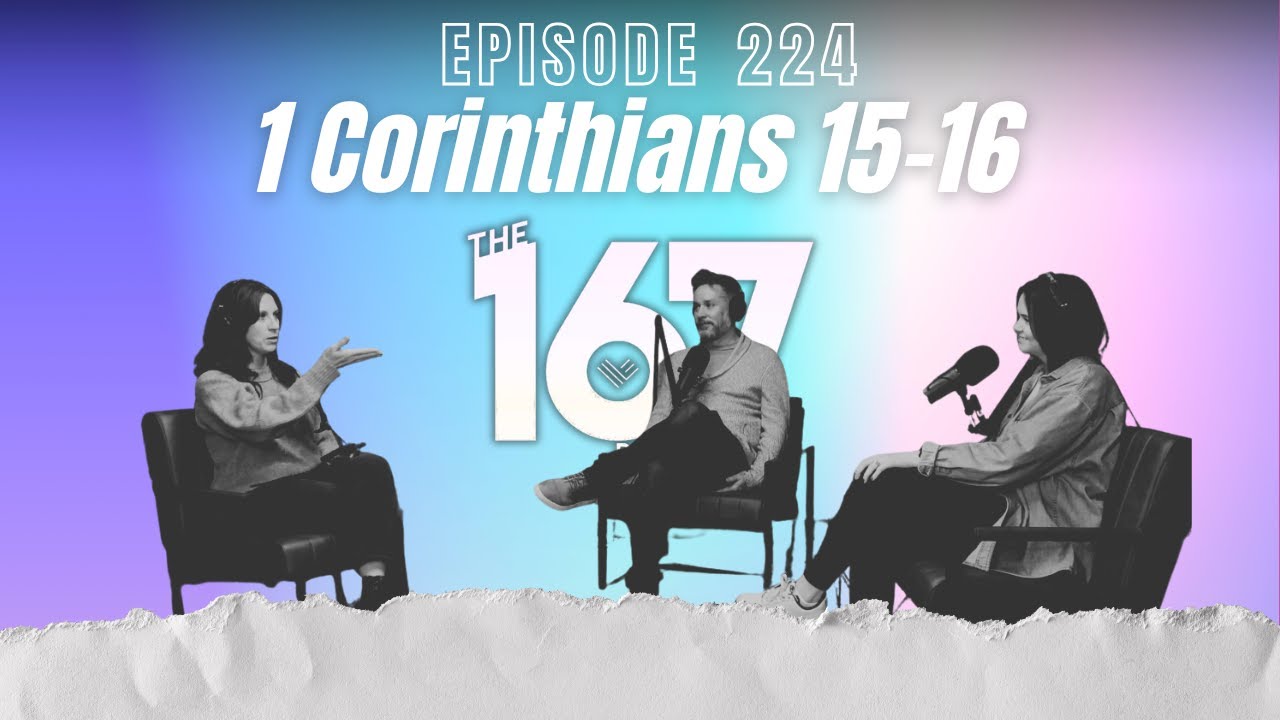 1 Corinthians 15-16 | Ep. 224