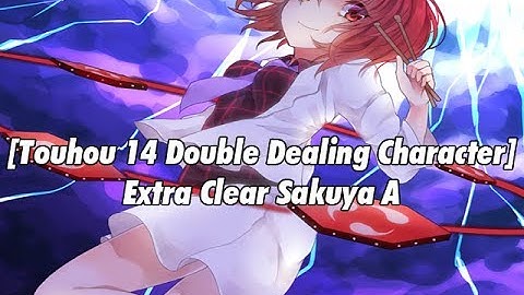 [Touhou 14 Double Dealing Character] Extra Clear Sakuya A