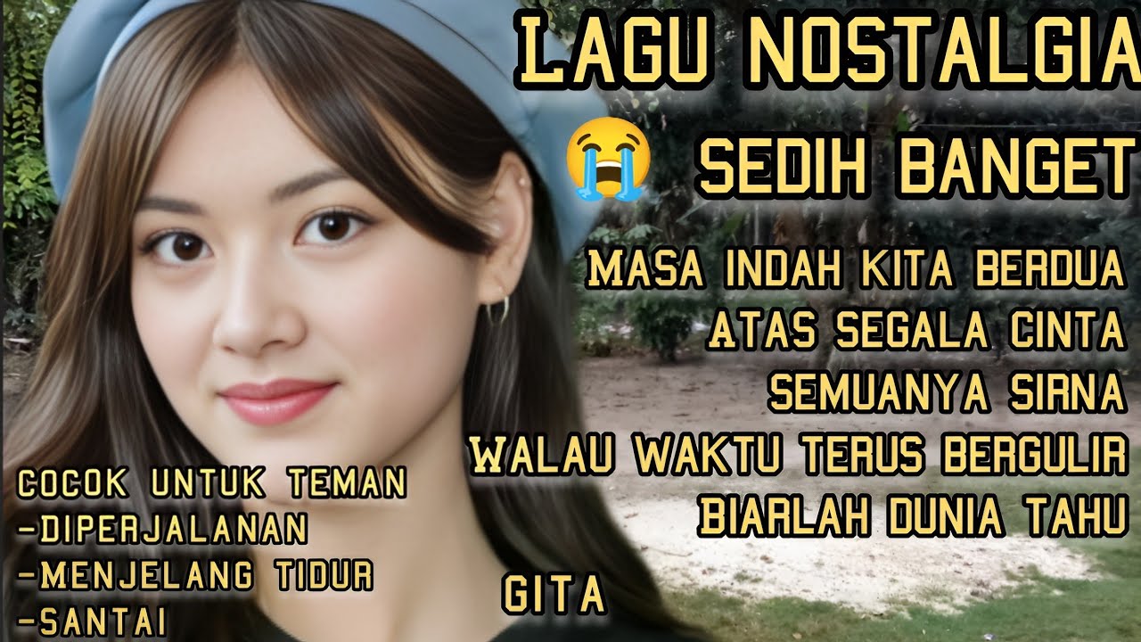 LAGU NOSTALGIA SEDIH 😭 SEDIH BANGET 💔 PATAH HATI/MASA INDAH KITA BERDUA 