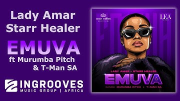 Lady Amar & Starr Healer - Emuva ft Murumba Pitch, T-Man SA