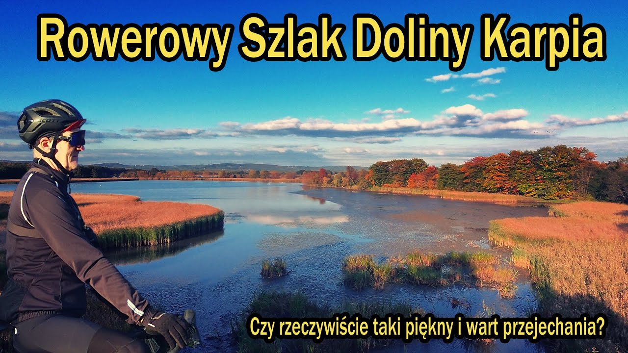 Czy warto przejechać Rowerowy Szlak Dolina Karpia?