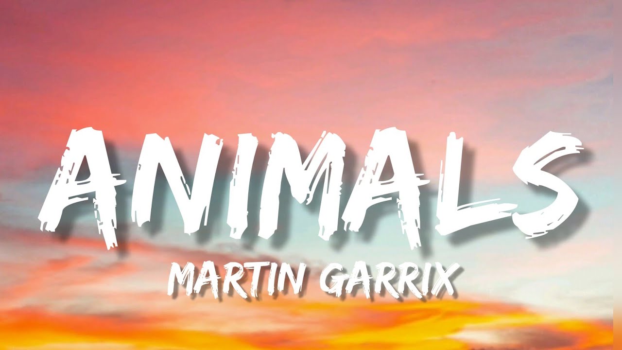 Martin Garrix - Animals (Lyrics) - YouTube