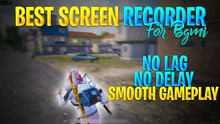 Best No Lag Screen Recorder For Bgmi Android | How To Record Bgmi Pubg Gameplay Without Lag