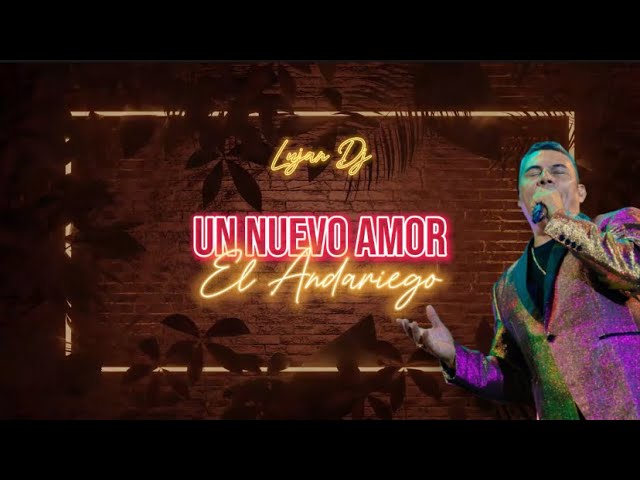 Un nuevo amor(Letra+Intro+Acapella) - El Andariego / Lujan Dj class=