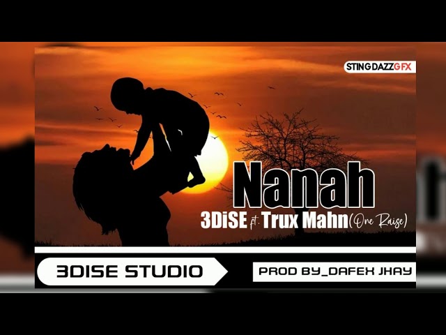 3Dise - Nanah (ft Trux Mahn) class=