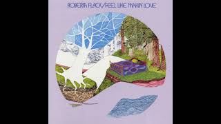 Feel Like Makin' Love – Roberta Flack