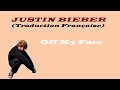 Justin bieber  off my face  traduction franaise