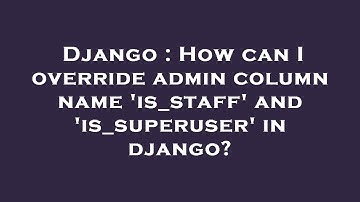Django : How can I override admin column name 