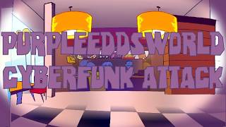 PurpleEddsworld CyberFunk Attack.