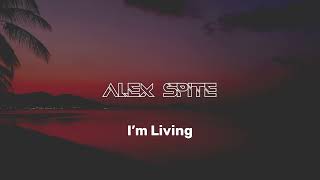 Alex Spite - I’m Living