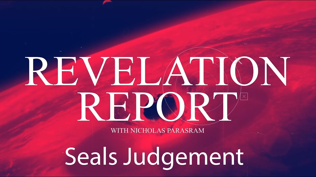 Revelation Report Seals Judgement YouTube