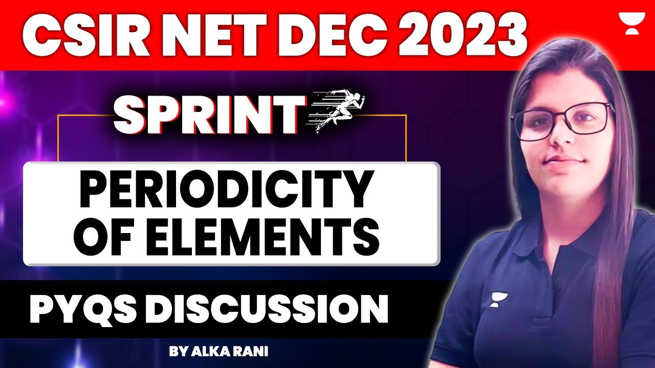 Periodicity of Elements CSIR NET | CSIR NET 2024 | CSIR NET Chemistry ...