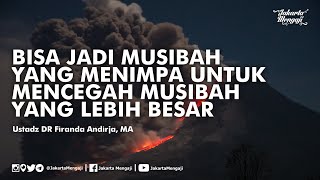 Download Lagu Bisa Jadi Musibah Yang Menimpa Untuk Mencegah Musibah Yang Lebih Besar - Ustadz DR Firanda Andirja MP3