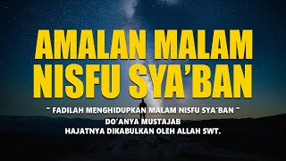 RAHASIA AMALAN..!! TERSEMBUNYI MALAM NISFU SYABAN