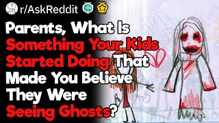 Parents, What Are Your Creepy Stories Involving Your Kids and Ghosts?
