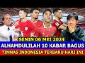  kabar timnas indonesia hari ini  senin 06 mei 2024  berita timnas indonesia terbaru