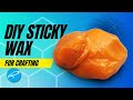 DIY Sticky Wax.