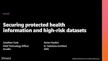 AWS re:Invent 2020: Securing protected health information and high-risk datasets