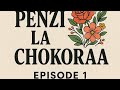 PENZI LA CHOKORAA EPISODE 01 PENZI LA CHOKORAA EPISODE 01