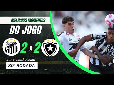 MELHORES MOMENTOS SANTOS 2 X 2 BOTAFOGO BRASILEIRÃO - 2025...(RODADA 30 ...