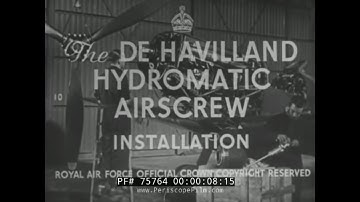 "THE De HAVILLAND HYDROMATIC AIRSCREW / INSTALLATION"  WWII AIRCRAFT PROPELLER  FILM 75764