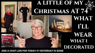 A Little Of My Christmas At 74, What Ill Wear, What I Decorated