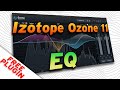 Free Mastering Equalizer - Izotope Ozone 11 EQ - Installing and first impressions