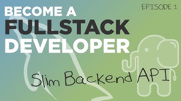 Become A Full Stack Developer In 7 Lessons - Slim Backend API #114
