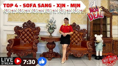 Báo giá TOP 4 bộ bàn ghế sofa gỗ Cao cấp Sang - Xịn - Mịn