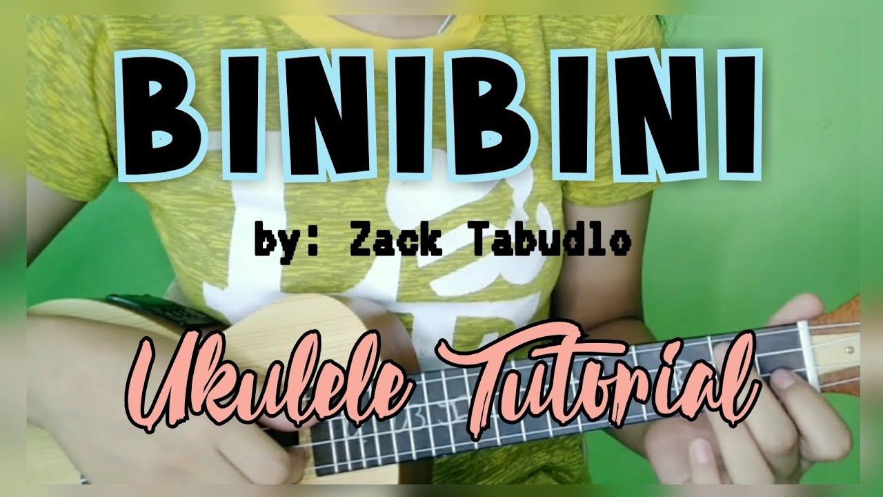 BINIBINI by Zack Tabudlo [Ukulele Tutorial] (EASY CHORDS + lyrics