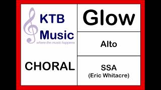 Glow (Eric Whitacre) SSA Choir [Alto Part Only]