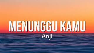 Anji - Menunggu Kamu Lyrics