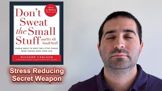 The Secret Weapon For Reducing Stress (Don’t Sweat the Small Stuff Book Summary)