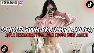 Download Lagu DJ HOTEL ROOM BKB X MR SAXOBEAT FULL SONG BREAKBEAT FULL BASS VIRAL TIKTOK 2026 MP3