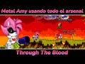 Usando a Metal Amy después de mucho tiempo! || Sonic.exe The Disaster 2D Remake: Through The Blood