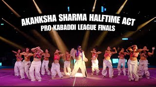 Akanksha Sharma Halftime Act - Pro Kabbadi League Finals Delhi