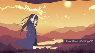 Silent Pines - Drifting Off | Lofi to Chill and Relax
