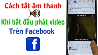 How to turn off the sound when starting a video on Facebook screenshot 4
